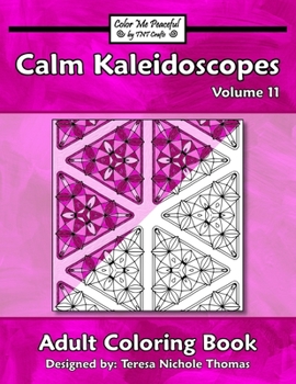 Paperback Calm Kaleidoscopes Adult Coloring Book, Volume 11 Book