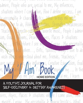 Paperback My 'I Am' Book (Home Edition): A Youth's Journal for Self-Discovery & Destiny Aw Book