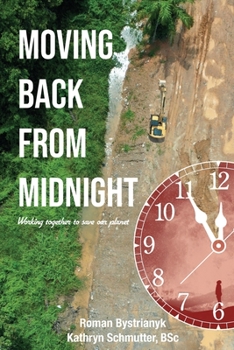 Paperback Moving Back from Midnight: Working together to save our planet Book