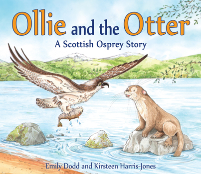 Paperback Ollie and the Otter: A Scottish Osprey Story Book