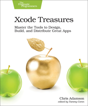 Paperback Xcode Treasures: Master the Tools to Design, Build, and Distribute Great Apps Book