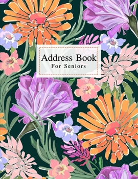 Paperback Address Book: Address Book Alphabetized Organizer For Seniors Large Print 8.5" x 11" For Addresses, Phone/Mobile Number, Email, Birt [Large Print] Book