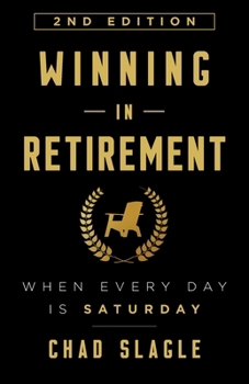 Winning in Retirement: When Every Day Is Saturday