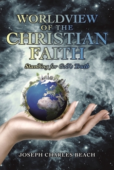 Paperback Worldview of the Christian Faith: Standing for God's Truth Book