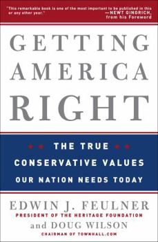 Hardcover Getting America Right: The True Conservative Values Our Nation Needs Today Book