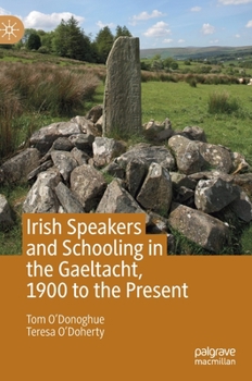 Hardcover Irish Speakers and Schooling in the Gaeltacht, 1900 to the Present Book