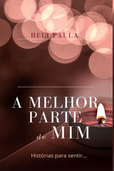 Paperback A Melhor Parte de Mim [Portuguese] Book