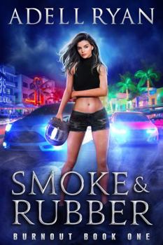 Paperback Smoke & Rubber: A Contemporary Reverse Harem Romance (Burnout) Book
