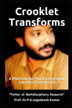 Paperback Crooklet Transforms: A Platform for Third Generation Curvelet Transforms Book