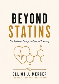 BEYOND STATINS: Cholesterol-Lowering Drugs in Cancer Therapy (BEYOND TREATMENT)