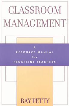 Paperback Classroom Management: A Resource Manual for Frontline Teachers Book