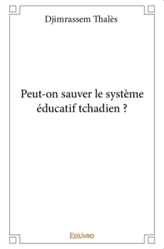 Paperback Peut-on sauver le système éducatif tchadien ? [French] Book