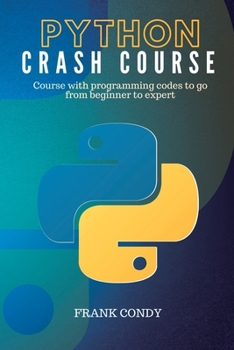 Paperback Python Crash Course: Course with programming codes to go from beginner to expert Book