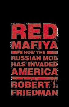 Hardcover Red Mafiya: How the Russian Mob Has Invaded America Book