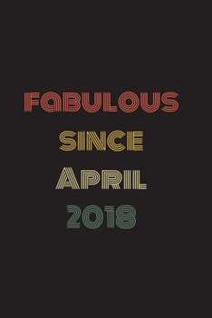 Paperback Fabulous Since April 2018: Blank Lined Birthday Notebook Book