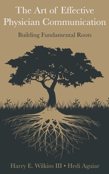 Paperback The Art of Effective Physician Communication: Building Fundamental Roots Book