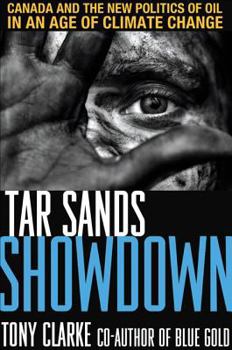 Paperback Tar Sands Showdown: Canada and the New Politics of Oil in an Age of Climate Change Book