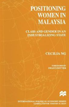 Paperback Positioning Women in Malaysia: Class and Gender in an Industrializing State Book