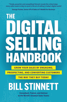 Hardcover The Digital Selling Handbook: Grow Your Sales by Engaging, Prospecting, and Converting Customers the Way They Buy Today Book