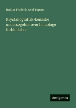 Krystallografisk-kemiske undersøgelser over homologe forbindelser (Danish Edition)