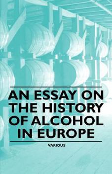 Paperback An Essay on the History of Alcohol in Europe Book