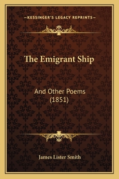 Paperback The Emigrant Ship: And Other Poems (1851) Book