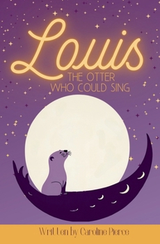 Paperback Louis The Otter Who Could Sing Book