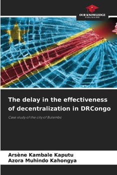 The delay in the effectiveness of decentralization in DRCongo: Case study of the city of Butembo