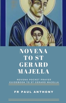 Paperback St Gerard Novena: Novena pocket prayer guidebook to St Gerard majella Book