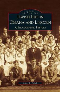 Hardcover Jewish Life in Omaha and Lincoln: A Photographic History Book