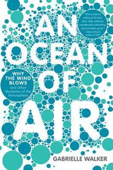 Paperback An Ocean of Air: Why the Wind Blows and Other Mysteries of the Atmosphere Book