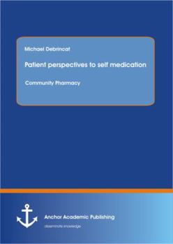 Paperback Patient perspectives to self medication: Community Pharmacy Book