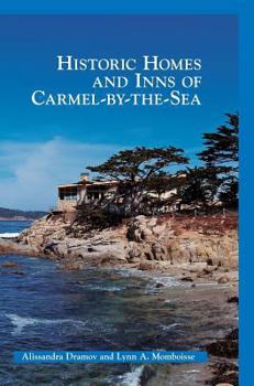 Hardcover Historic Homes and Inns of Carmel-By-The-Sea Book