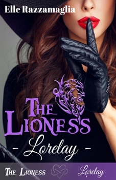 THE LIONESS Lorelay - Book #3 of the Lioness