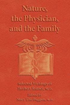 Paperback Nature, the Physician, and the Family: Selected Writings of Herbert Ratner, M.D. Book