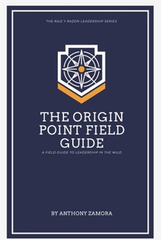 Paperback The Origin Point Field Guide: A Leadership Field Guide: A Leadership Field Guide Book