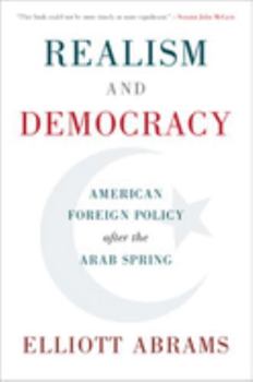 Paperback Realism and Democracy: American Foreign Policy After the Arab Spring Book