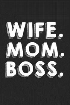 Paperback Wife Mom Boss: College Ruled Notebook (6x9 inches) with 120 Pages Book