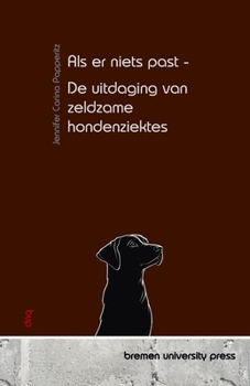 Paperback Als er niets past - De uitdaging van zeldzame hondenziektes [Dutch] Book