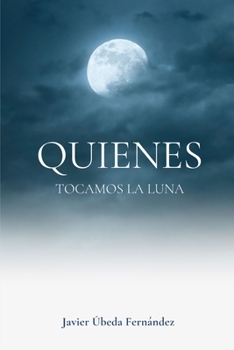 Paperback Quienes Tocamos la Luna [Spanish] Book