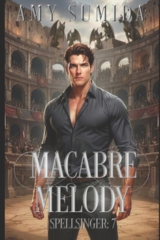 Macabre Melody - Book #7 of the Spellsinger