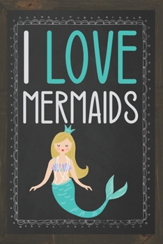 Paperback I Love Mermaids: Blanks Lined Notebook / Journal - Ideal little gift for lovers of mermaids.. Book