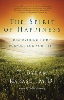 Hardcover The Spirit of Happiness: Discovering God's Purpose for Your Life Book