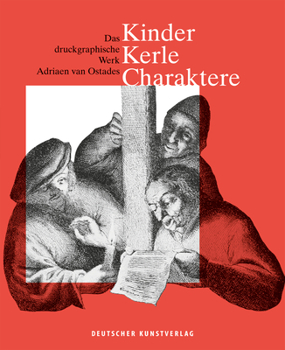 Hardcover Kinder - Kerle - Charaktere: Das Druckgraphische Werk Adriaen Van Ostades [German] Book