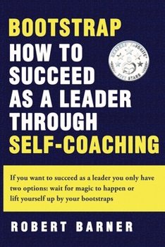 Paperback Bootstrap: How to succeed as a Leader Through Self-Coaching Book