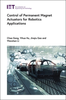 Hardcover Control of Permanent Magnet Actuators for Robotics Applications Book