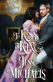 To Kiss a King: Large Print Edition - Book #4 of the Regency Royals