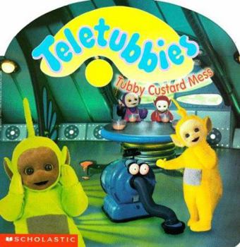 Tubby Custard Mess (Teletubbies) - Book  of the Teletubbies