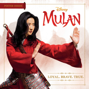 Paperback Mulan: Loyal. Brave. True. [With Poster] Book