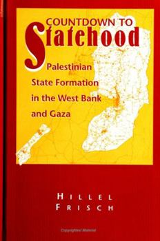 Hardcover Countdown to Statehood: Palestinian State Formation in the West Bank and Gaza Book